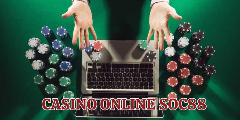 Cơ hội thắng lớn đem về nhiều tiền thưởng tại casino online Soc88