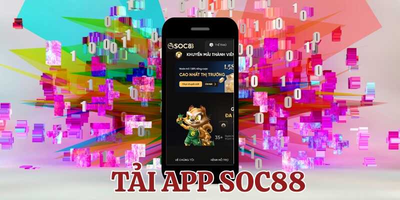 Giới thiệu tổng quan về tải app Soc88