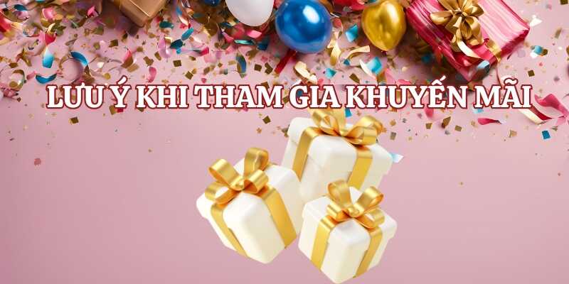 Nắm được các lưu ý khi tham gia khuyến mãi Soc88