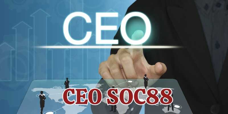 Tìm hiểu vai trò của CEO Soc88 trong việc phát triển thương hiệu